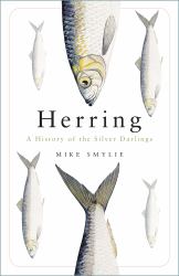 Herring : A History of the Silver Darlings