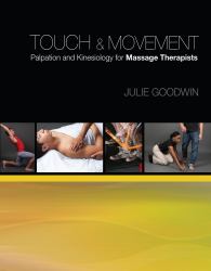 Touch and Movement : Palpation and Kinesiology for Massage Therapists