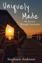 Uniquely Made : My Journey Through Christianity