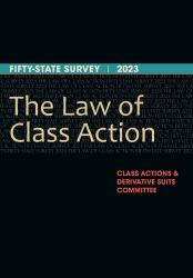 The Law of Class Action : Fifty-State Survey 2023