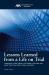 Lessons Learned from a Life on Trial : Landmark Cases from a Veteran Litigator and What They Can Teach Trial Lawyers