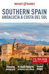 Insight Guides Southern Spain, Andalucía and Costa Del Sol: Travel Guide with EBook