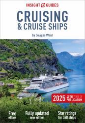 Insight Guides Cruising and Cruise Ships 2025: Cruise Guide with EBook