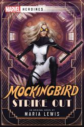 Mockingbird: Strike Out : A Marvel: Heroines Novel