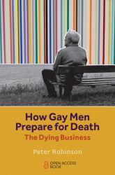 How Gay Men Prepare for Death : The Dying Business