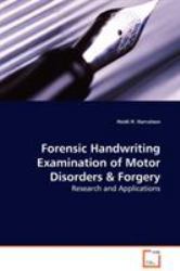 Forensic Handwriting Examination of Motor Disorders and Forgery - Research and Applications