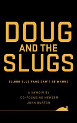 Doug and the Slugs : 50,000 Slug Fans Can't Be Wrong