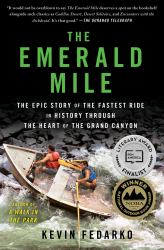 The Emerald Mile : The Epic Story of the Fastest Ride in History Through the Heart of the Grand Canyon