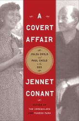 A Covert Affair : Julia Child and Paul Child in the OSS