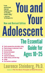 You and Your Adolescent, New and Revised Edition : The Essential Guide for Ages 10-25