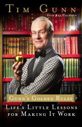 Gunn's Golden Rules : Life's Little Lessons for Making It Work