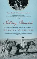 Nothing Daunted : The Unexpected Education of Two Society Girls in the West