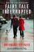 Fairy Tale Interrupted : A Memoir of Life, Love, and Loss