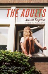 The Adults : A Novel