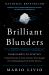 Brilliant Blunders : From Darwin to Einstein - Colossal Mistakes by Great Scientists That Changed Our Understanding of Life and the Universe