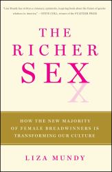 The Richer Sex : How the New Majority of Female Breadwinners Is Transforming Our Culture