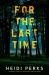 For the Last Time : A Novel