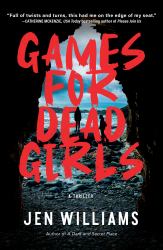 Games for Dead Girls : A Thriller