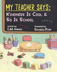 My Teacher Says : Kindness Is Cool and So Is School