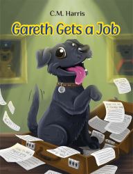 Gareth Gets a Job : A Picture Book about Courage and Not Giving Up