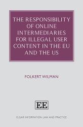 The Responsibility of Online Intermediaries for Illegal User Content in the EU and the US