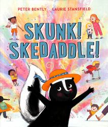 Skunk! Skedaddle!