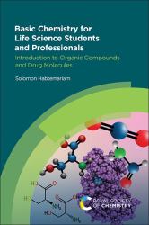 Basic Chemistry for Life Science Students and Professionals : Introduction to Organic Compounds and Drug Molecules