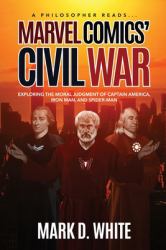 A Philosopher Reads... Marvel Comics' Civil War