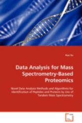 Data Analysis for Mass Spectrometry-Based Proteomics : Novel Data Analysis Methods and Algorithms forIdentification of Peptides and Proteins by Use ofTandem Mass Spectrometry