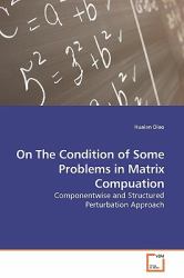 On the Condition of Some Problems in Matrix Compuation