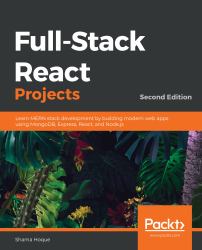 Full-Stack React Projects : Learn MERN Stack Development by Building Modern Web Apps Using MongoDB, Express, React, and Node. js, 2nd Edition