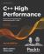 C++ High Performance : Master the Art of Optimizing the Functioning of Your C++ Code, 2nd Edition