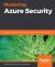 Mastering Azure Security : Safeguard Your Azure Workload with Innovative Cloud Security Measures