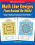 Math Line Designs from Around the World : Dozens of Engaging Practice Pages That Build Skills in Addition, Subtraction, Multiplication Facts, and More