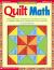 Quilt Math : 100 Reproducible Activities That Give Kids Fun Practice in Addition, Subtraction, Multiplication Facts, and More