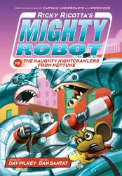 Ricky Ricotta's Mighty Robot vs. the Naughty Nightcrawlers from Neptune (Ricky Ricotta's Mighty Robot #8) (Library Edition)