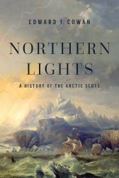 Northern Lights : A History of the Arctic Scots