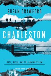 Charleston : Race, Water, and the Coming Storm