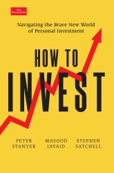 How to Invest : Navigating the Brave New World of Personal Investment