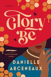 Glory Be : A Glory Broussard Mystery