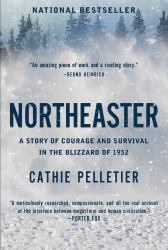 Northeaster : A Story of Courage and Survival in the Blizzard Of 1952