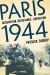 Paris 1944 : Occupation, Resistance, Liberation: a Social History