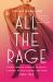 All the Rage : Stories from the Frontline of Beauty: a History of Pain, Pleasure, and Power: 1860-1960