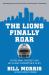 The Lions Finally Roar : The Ford Family, the Detroit Lions, and the Road to Redemption in the NFL