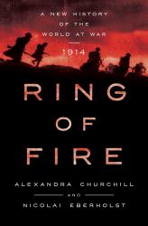 Ring of Fire : A New History of the World at War: 1914