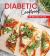 Diabetic Cookbook : The New Way to Eat!