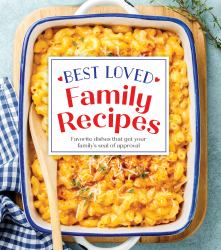 Best Loved Family Recipes : Favorite Dishes That Get Your Family's Seal of Approval