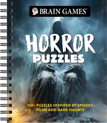 Brain Games - Horror Puzzles : 150+ Puzzles Inspired by Spooky Films and Dark Haunts