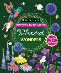 Brain Games - Sticker by Number: Whimsical Wonders : Includes Foil Stickers!