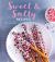 Sweet and Salty Recipes : Salty Sweet Breakfasts, Dinners, Snacks and Treats